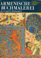 Korchmasjan, Emma - Irina Drampjan - Graward Akopjan : Armenische Buchmalerei des 13. and 14. Jahrhunderts aus der Matenadaran-Sammlung, Jerevan.