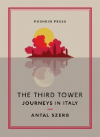 Szerb Antal : The Third Tower - Journeys in Italy.