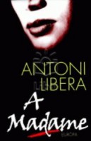 Libera, Antoni  : A Madame