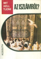 Rostoványi Zsolt : Mit kell tudni az iszlámról?