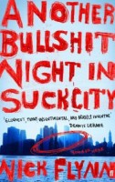 Flynn, Nick : Another Bullshit Night in Suck City