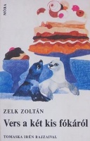 Zelk Zoltán : Vers a két kis fókáról