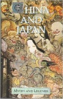Mackenzie, Donald A.  : China and Japan - Myths and Legends Series