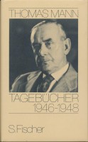 Mann, Thomas : Tagebücher 28.5.1946 - 31.12.1948.