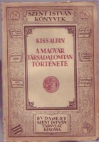 Kiss Albin : A magyar társadalomtan története