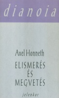 Honneth, Axel : Elismerés és megvetés