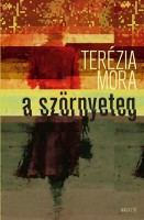 Mora, Terézia  : A szörnyeteg