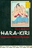 Seward, Jack : Hara-Kiri - Japanese Ritual Suicide