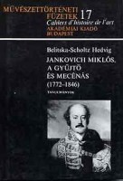 Belitska-Scholtz Hedvig (szerk.) : Jankovich Miklós, a gyűjtő és mecénás (1772-1846)