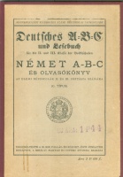 Deutsches A-B-C und Lesebuch ... Német A-B-C és olvasókönyv az elemi népiskolák II. és III. osztálya számára