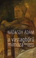 Nádasdy Ádám : A vastagbőrű mimóza - Írások melegekről, melegségről