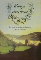 R. Várkonyi Ágnes - Kósa László (szerk.) : Európa híres kertje - Történeti ökológiai tanulmányok Magyarországról