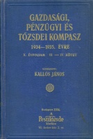 Kallós János (szerk.) : Gazdasági, pénzügyi és tőzsdei kompasz 1934-1935. évre  -  X. évfolyam III-IV. kötet