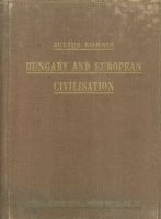 Kornis, Julius : Hungary and European Civilisation