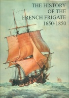 Boudriot, Jean - Berti, Hubert : The History of the French Frigate, 1650-1850