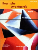 Reuter, Jule - Hemken, Kai U. - Rudi, Thomas : Die Russische Avantgarde 1910-1934. mit voller Kraft - Ausgabe–März 2001