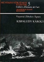 Vayerné Zibolen Ágnes : Kisfaludy Károly