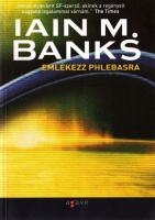 Banks, Iain M. : Emlékezz Phlebasra