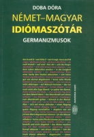 Doba Dóra : Német-magyar idiómaszótár - Germanizmusok