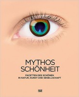 Ridler, Gerda (Hrsg.) : Mythos Schönheit - Facetten des Schönen in Natur, Kunst und Gesellschaft 