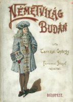 Tarczai György  [Divald Kornél] : Németvilág Budán - Rajzok és elbeszélések