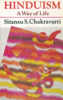 Chakravarti, Sitnsu S.  : Hinduism - A Way of Life