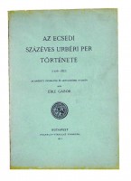 Éble Gábor : Az ecsedi százéves urbéri per története. (1776-1877.)