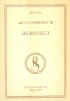 Schopenhauer, Arthur : Életbölcselet (Reprint kiadás)
