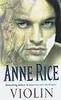 Rice, Anne  : Violin