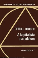 Berger, Peter L. : A kapitalista forradalom