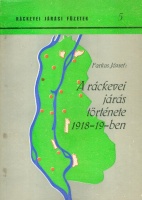 Farkas József : A ráckevei járás története 1918-19-ben  [Dedikált]