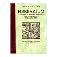 Melius Juhász Péter : Herbarium az fáknak, füveknek nevekről, természetekről és hasznairól