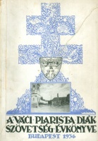 A Váci Piarista Diákszövetség évkönyve (1928-1936)