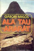 Gábori Miklós : Ala Tau-Ararát - Régészeti utazások