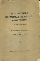 Faragó Bálint : A mezőtúri református egyház története 1530-1917-ig  [Dedikált]