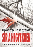Hjorth, Michael - Rosenfeld, Hans : Sír a hegyekben