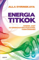 Svirinskaya, Alla  : Energiatitkok - Minden, amit az energiagyógyászatról tudni érdemes