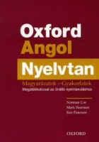 Coe, Norman - Harrison, Mark - Paterson, Ken  : Oxford Angol Nyelvtan - Magyarázatok - Gyakorlatok. Megoldókulccsal az önálló nyelvtanuláshoz.