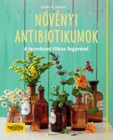 Siewert, Aruna M. : Növényi antibiotikumok - A természet titkos fegyverei