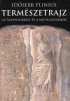 Idősebb Plinius : Természetrajz - Naturalis Historia (XXXIII-XXXVII.) - Az ásványokról és a művészetekről