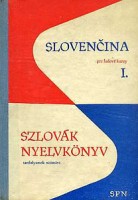 Andrássy T. - Habovstiaková, K. - Kostolny A. - Kovács, S, : Slovenčina - Szlovák nyelvkönyv I-II.