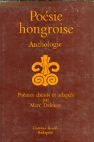 Delouze, Marc (Poémes choisis et adaptés par) : Poésie Hongroise - Anthologie