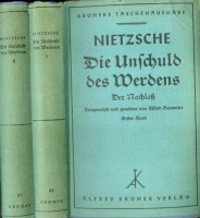 Nietzsche, Friedrich : Die Unschuld des Werdens - Der Nachlass I-II. 