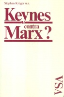 Krüger, Stephan u.a. : Keynes contra Marx?