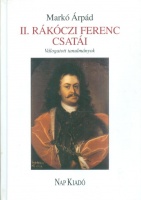 Markó Árpád : II. Rákóczi Ferenc csatái