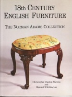 Claxton, Stevens Christopher  - Whittington, Stewart : Eighteenth Century English Furniture - Norman Adams Collection