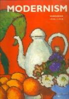 Kieselbach, Tamás - Szabadi, Judit et al. : Hungarian Modernism 1900-1950 - Selection from the Kieselbach Collection