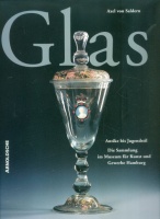 Saldern, Axel von  : Glas - Antike bis Jugendstil ; Die Sammlung im Museum für Kunst und Gewerbe Hamburg
