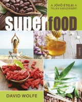 Wolfe, David : Superfood - A jövő ételei a teljes egészségért