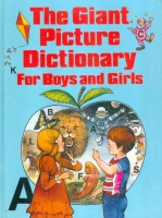 Scott, Alice Howard : The Giant Picture Dictionary For Boys and Girls
